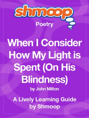 cover image of When I Consider How My Light is Spent (On His Blindness)
